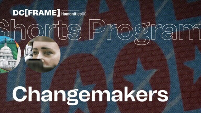 DC[FRAME] Shorts Program: Changemakers